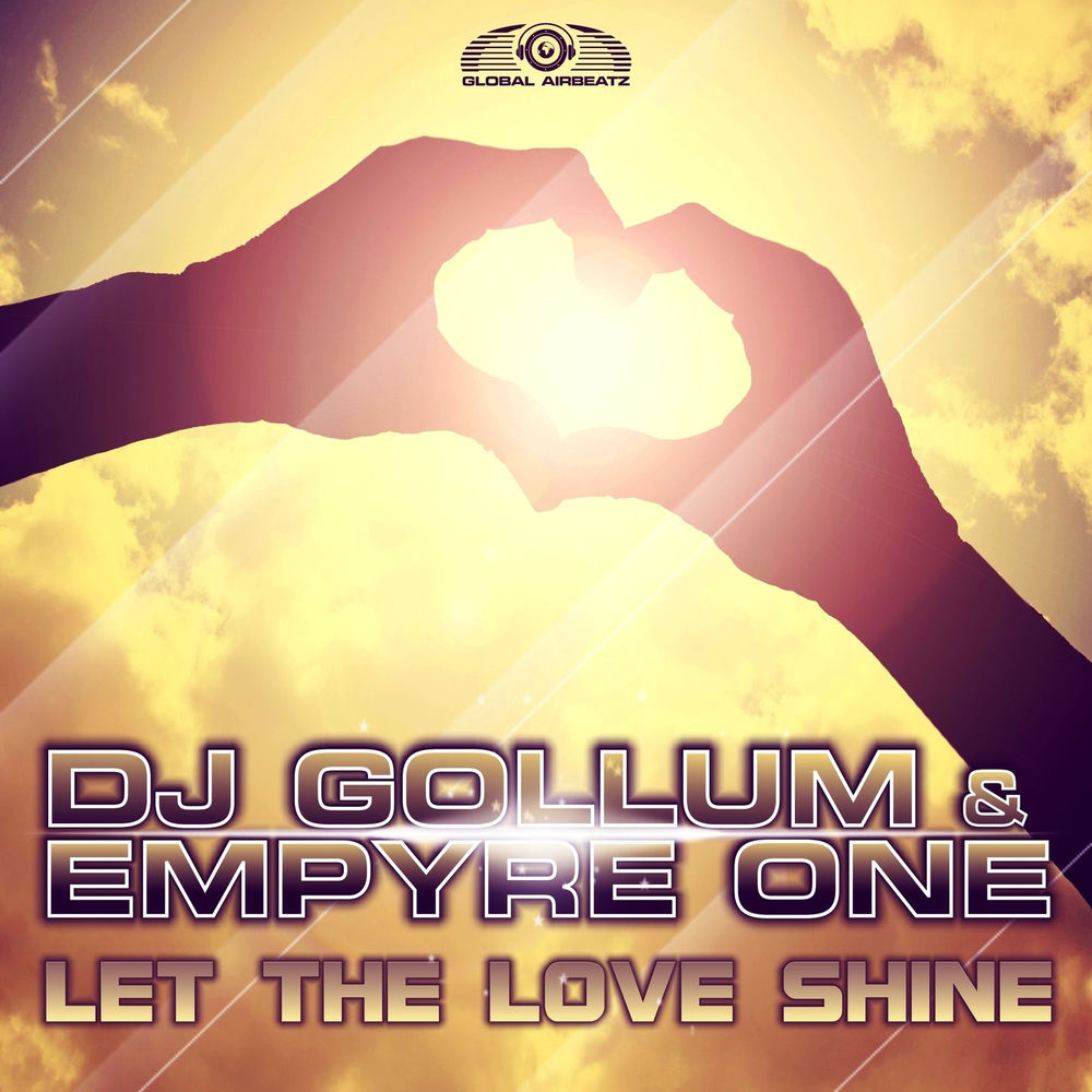 DJ Gollum & Empyre One - Let The Love Shine