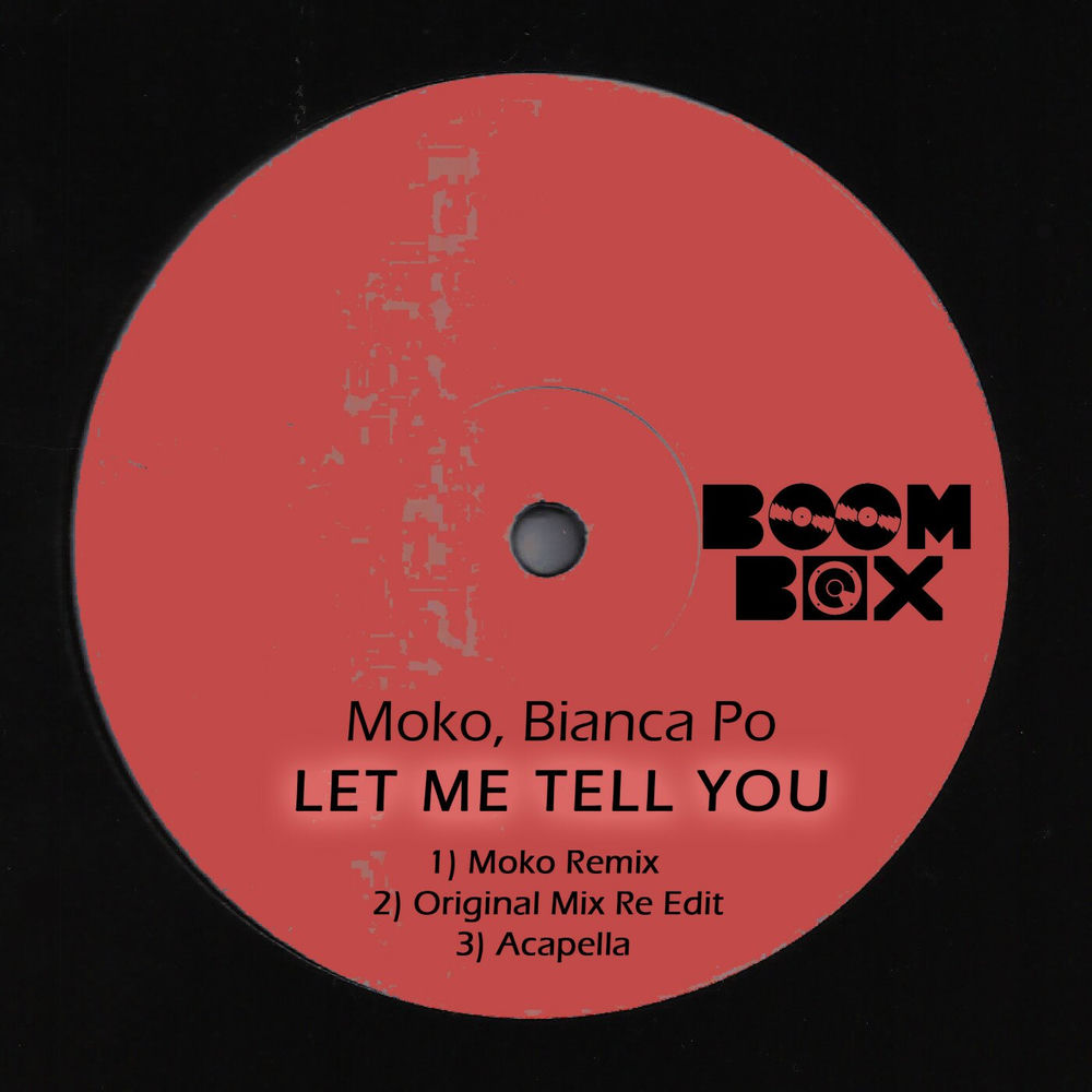 Moko & Bianca Po - Let Me Tell You (Moko Remix)