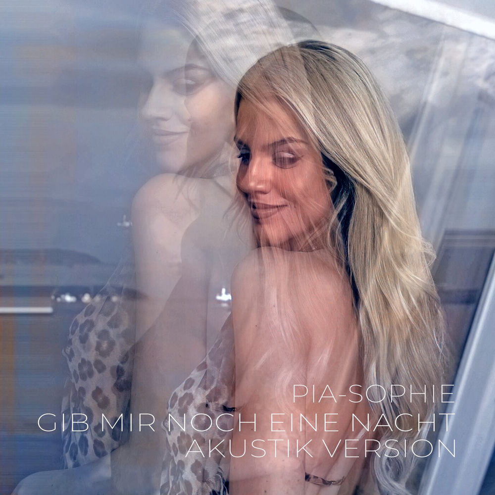 Albumcover: Pia-Sophie - Gib Mir Noch Eine Nacht  Akustik Version