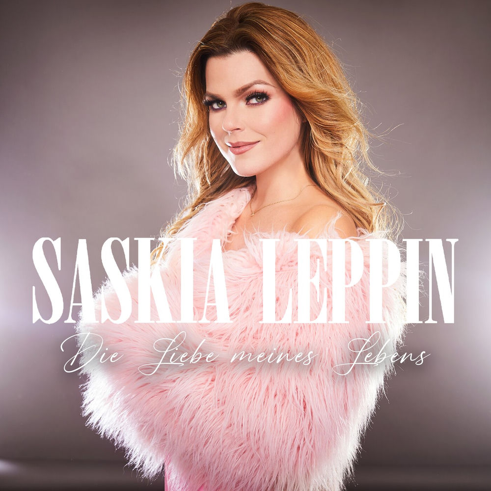Albumcover: Saskia Leppin - Die Liebe Meines Lebens