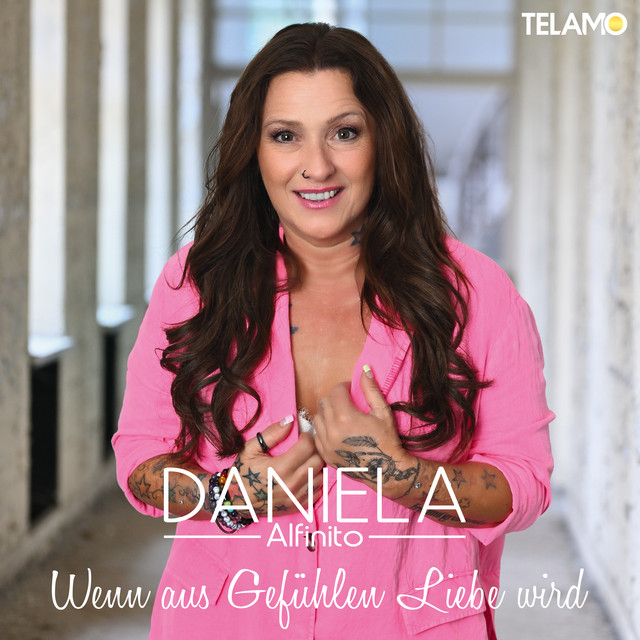 Daniela Alfinito - Wenn Aus Gefühlen Liebe Wird