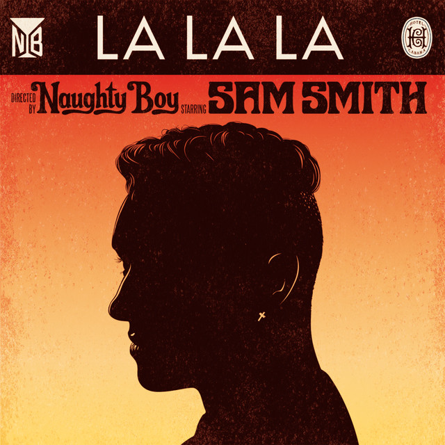Naughty Boy Feat. Sam Smith - La La La