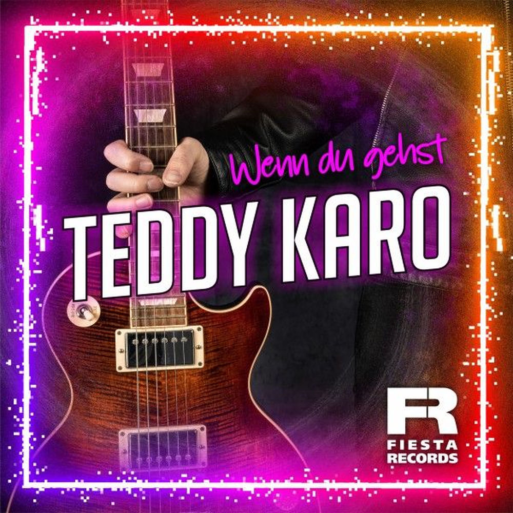 Teddy Karo - Wenn du gehst