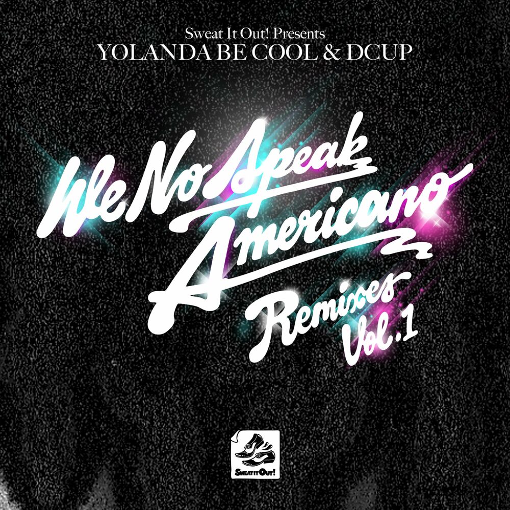 Yolanda Be Cool - We No Speak Americano (Radio Edit)