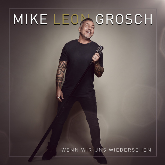 mike leon grosch - wunderschoen