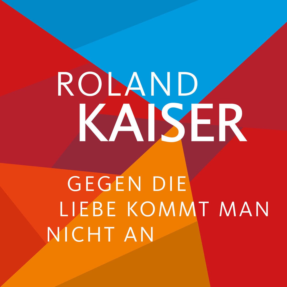 roland kaiser - gegen die liebe kommt man nicht an